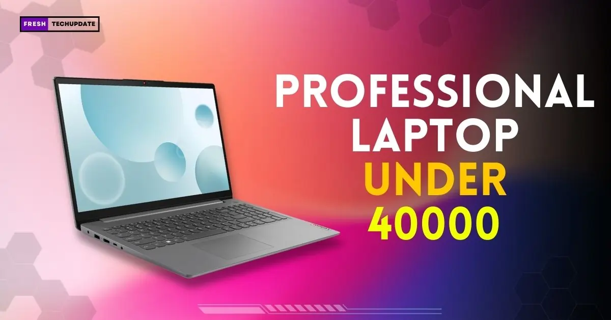 Best Laptop Under 40000 in India 2024